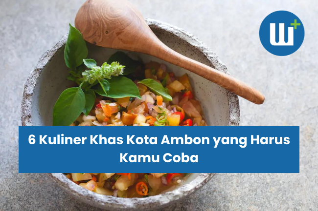 6 Kuliner Khas Kota Ambon yang Harus Kamu Coba